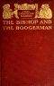 [Gutenberg 36370] • The Bishop and the Boogerman